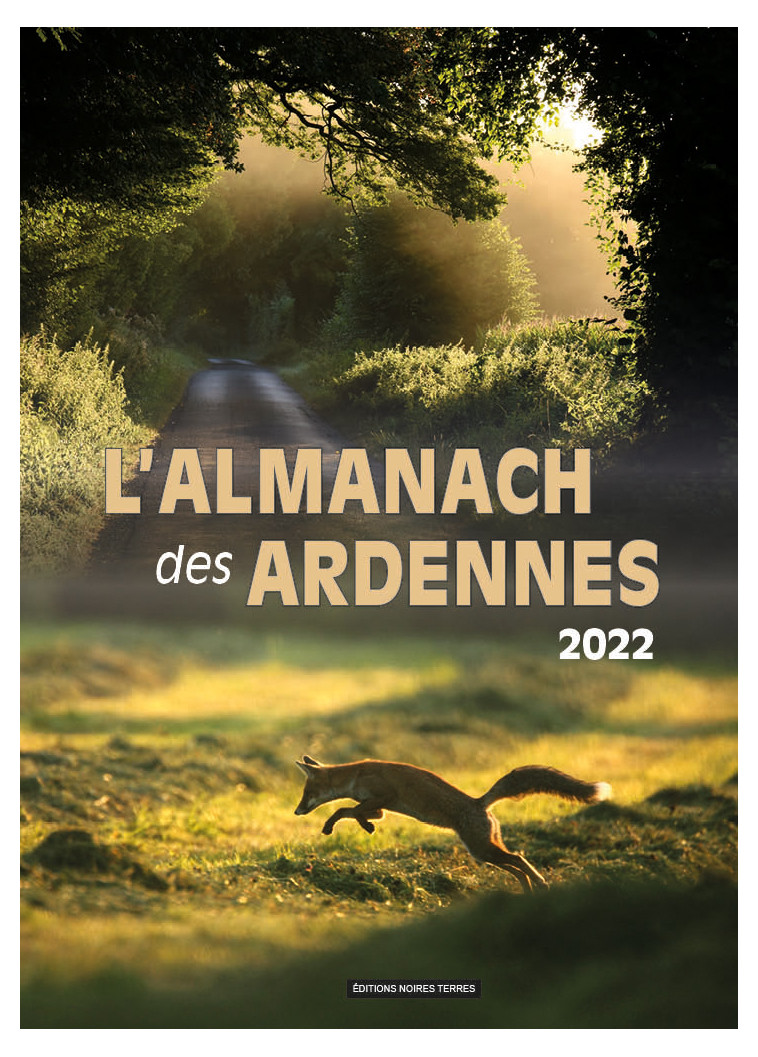 L'ALMANACH DES ARDENNES 2022 - Jean-Marie LECOMTE - NOIRES TERRES