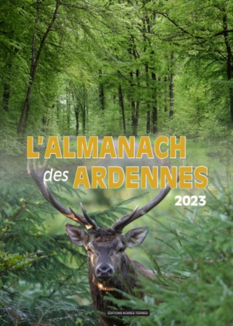 ALMANACH DES ARDENNES 2023 -  PLEUTIN GUY - NOIRES TERRES