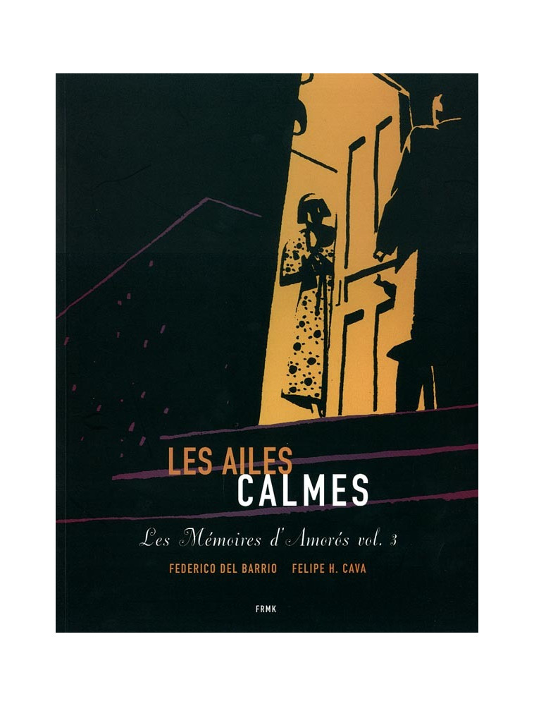 Les ailes calmes. Les mémoires d'Amoros vol 3 - Felipe Hernandez cava - FREMOK