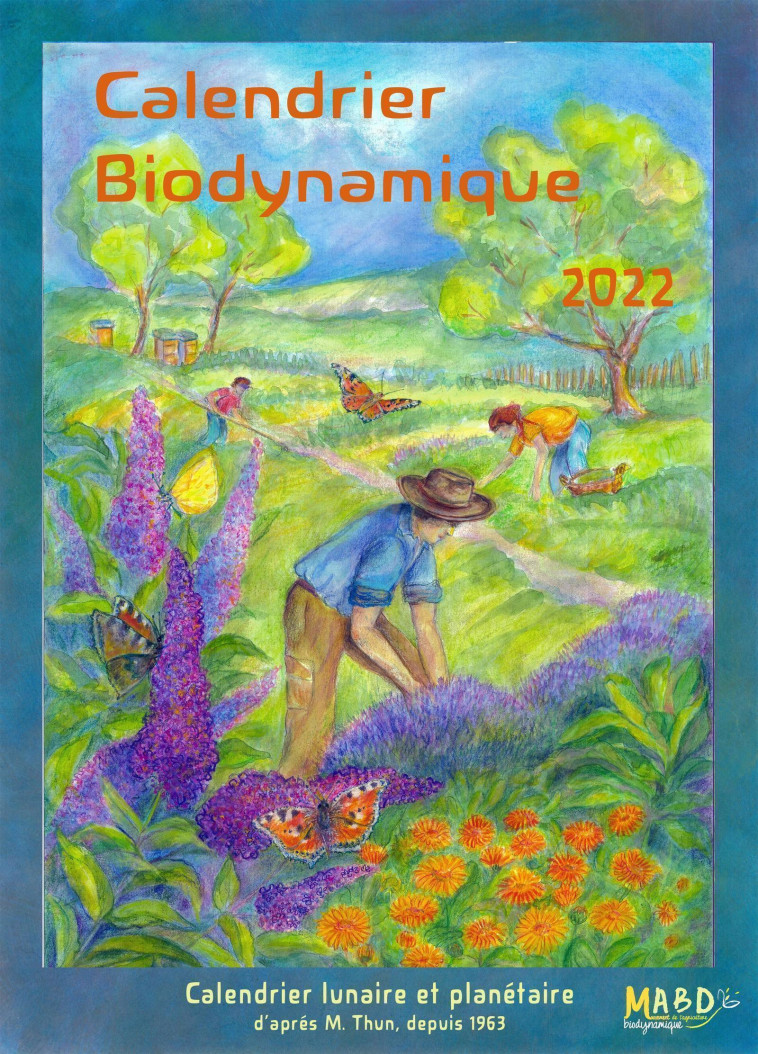 Calendrier biodynamique 2022 - Matthias K. Thun - BIO DYNAMIQUE