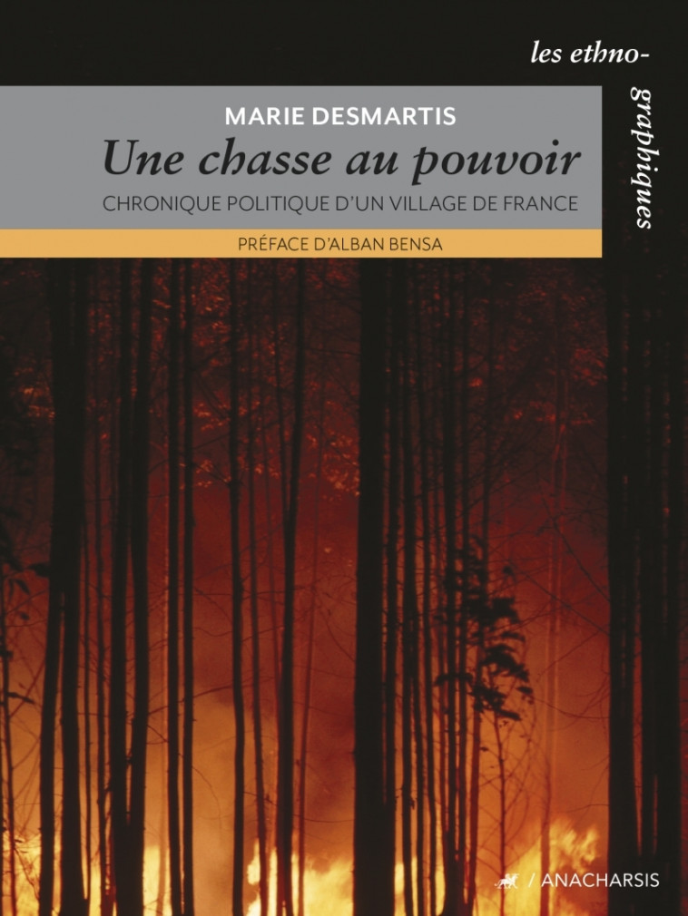 UNE CHASSE AU POUVOIR - CHRONIQUE POLITIQUE D'UN VILLAGE.. - Marie DESMARTIS - ANACHARSIS