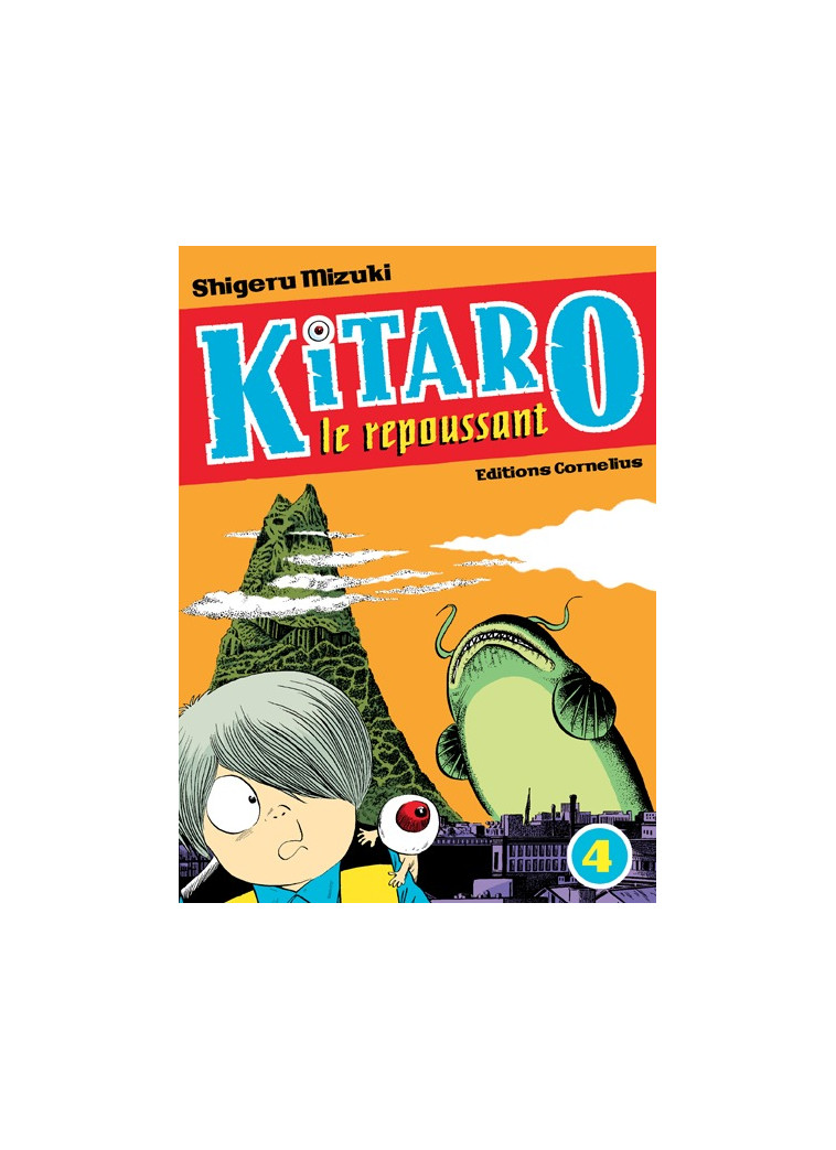 Kitaro le repoussant tome 4 -  MIZUKI SHIGERU - CORNELIUS