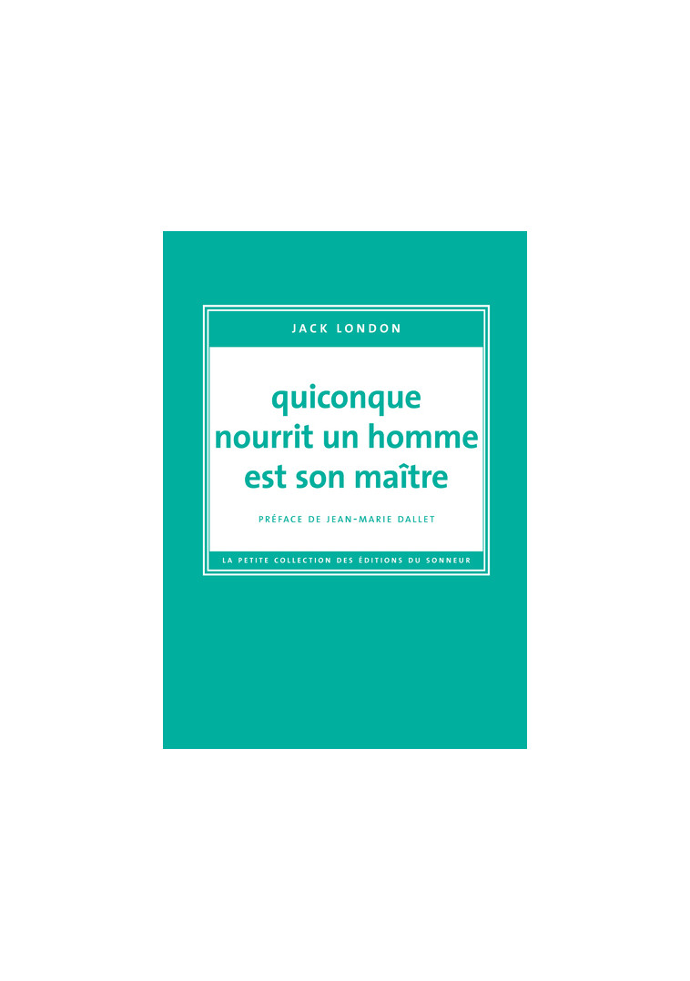 Quiconque nourrit un homme est son maître - Jack London - SONNEUR