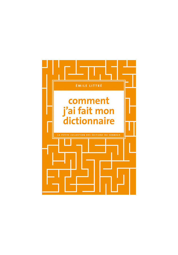 Comment j'ai fait mon dictionnaire - Emile Littré - SONNEUR