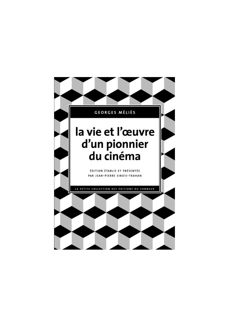 La Vie et l'oeuvre d'un pionnier du cinéma - Georges MÉLIÈS - SONNEUR