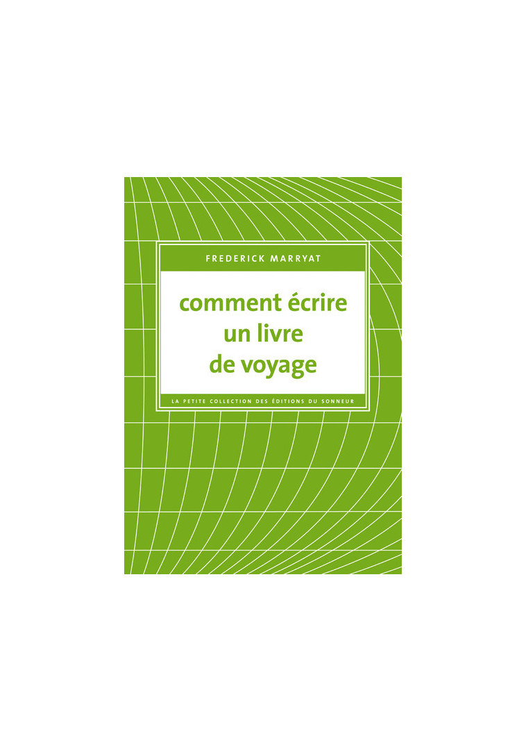 Comment écrire un livre de voyage - Frederick Marryat - SONNEUR