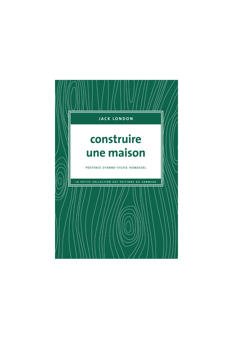 Construire une maison - Jack London - SONNEUR