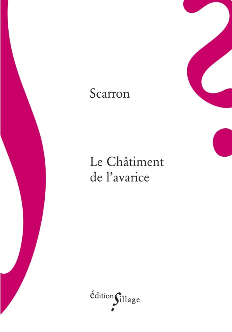 LE CHATIMENT DE L'AVARICE - Paul Scarron - SILLAGE