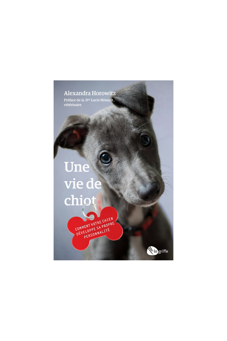 Une vie de chiot - Alexandra Horowitz - LA GRIFFE