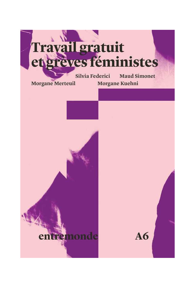 Travail gratuit et grèves féministes - Silvia Federici - ENTREMONDE