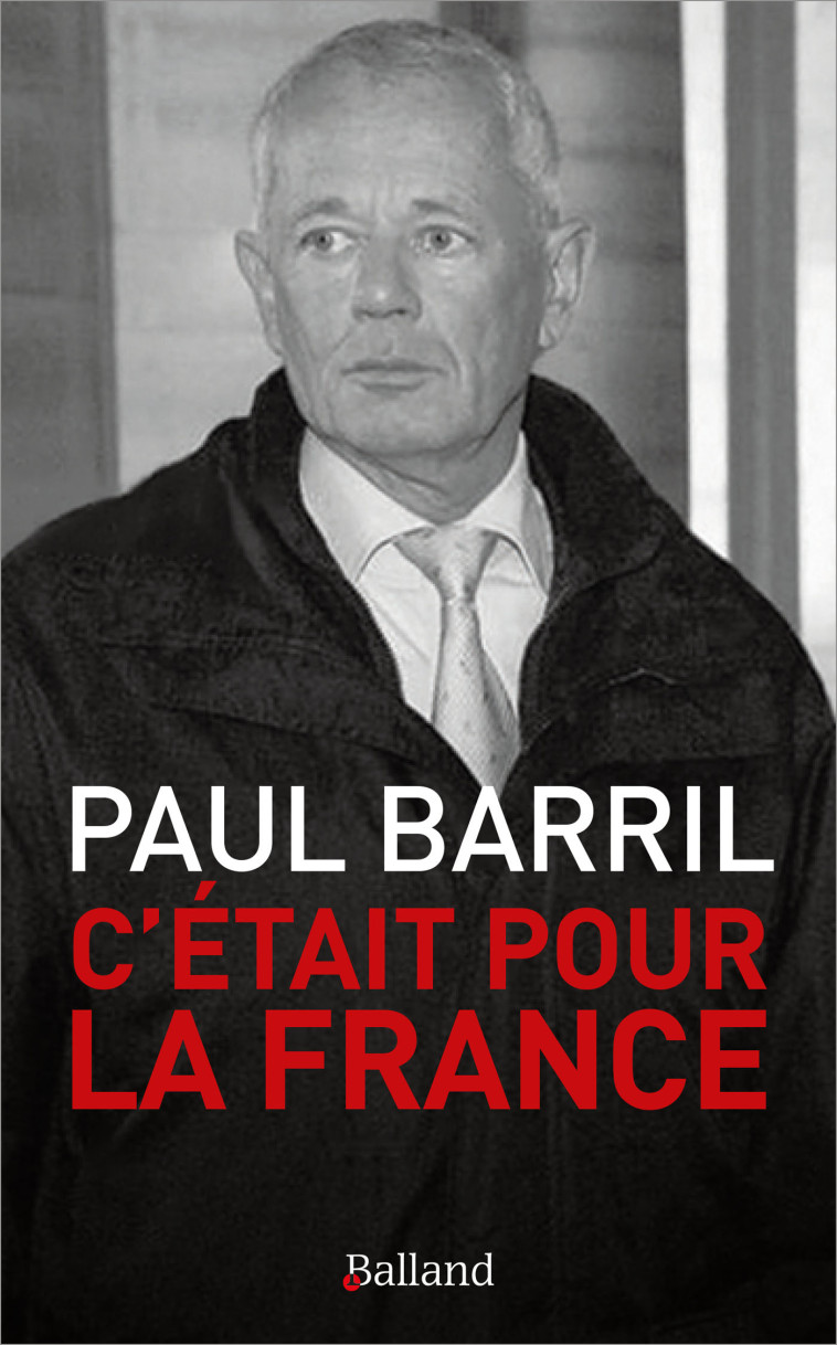 C'était pour la France - Paul Barril - BALLAND