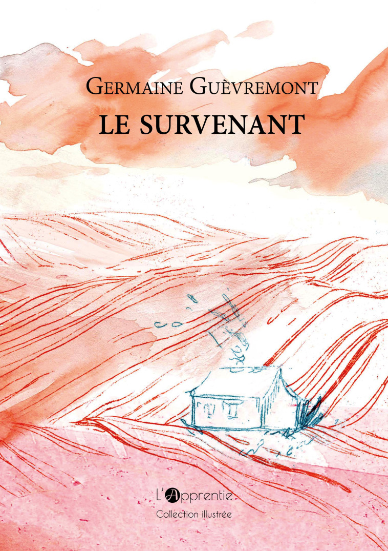 LE SURVENANT -  GUEVREMONT GERMAINE - L APPRENTIE