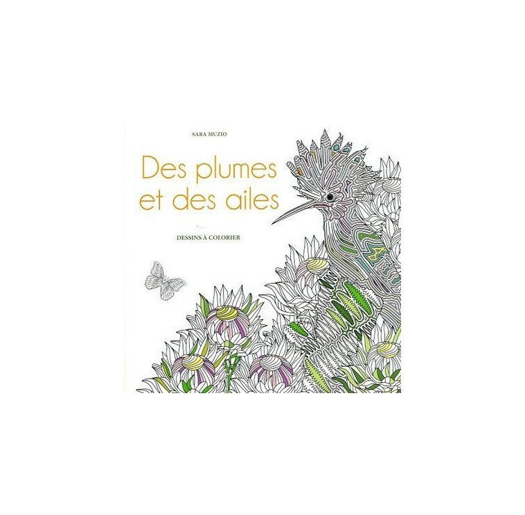 Des plumes et des ailes - Dessins à colorier - Sara Muzio - WHITE STAR