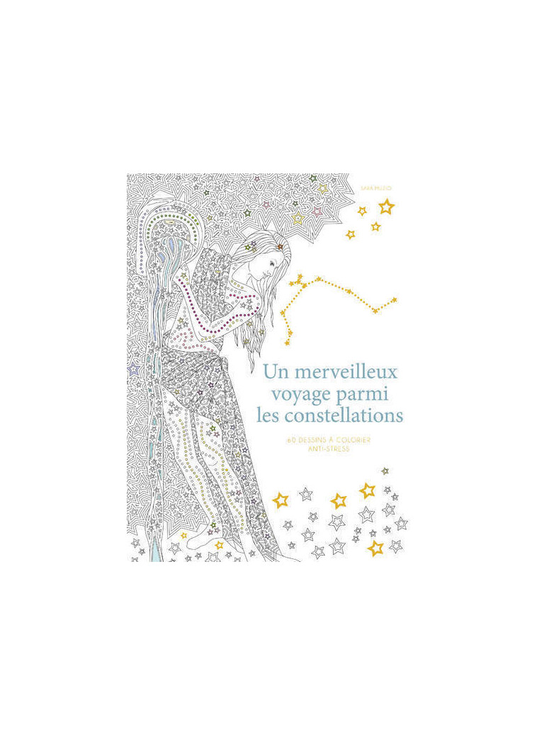 Un merveilleux voyage parmi les constellations - 60 dessins a colorier anti-stress - Sara Muzio - WHITE STAR