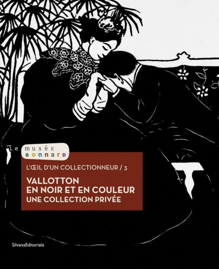 Vallotton en noir et en couleur - une collection privée - Véronique Serrano - SILVANA