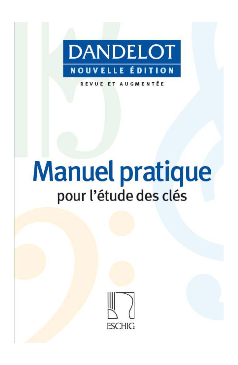 GEORGES DANDELOT : MANUEL PRATIQUE POUR L'ETUDE DES CLES - NOUVELLE EDITION (BLEUE) -  GEORGES DANDELOT - MAX ESCHIG