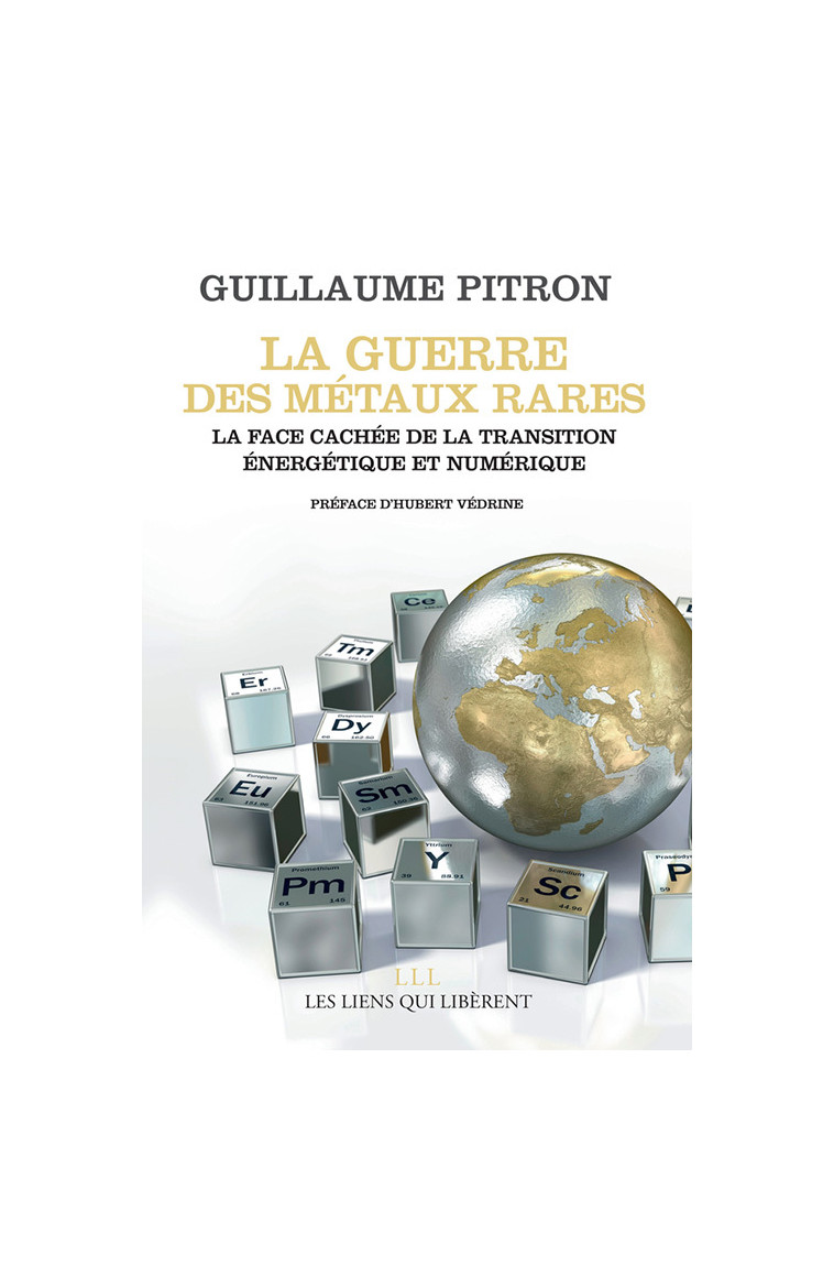 La guerre des métaux rares - Guillaume Pitron - LIENS LIBERENT