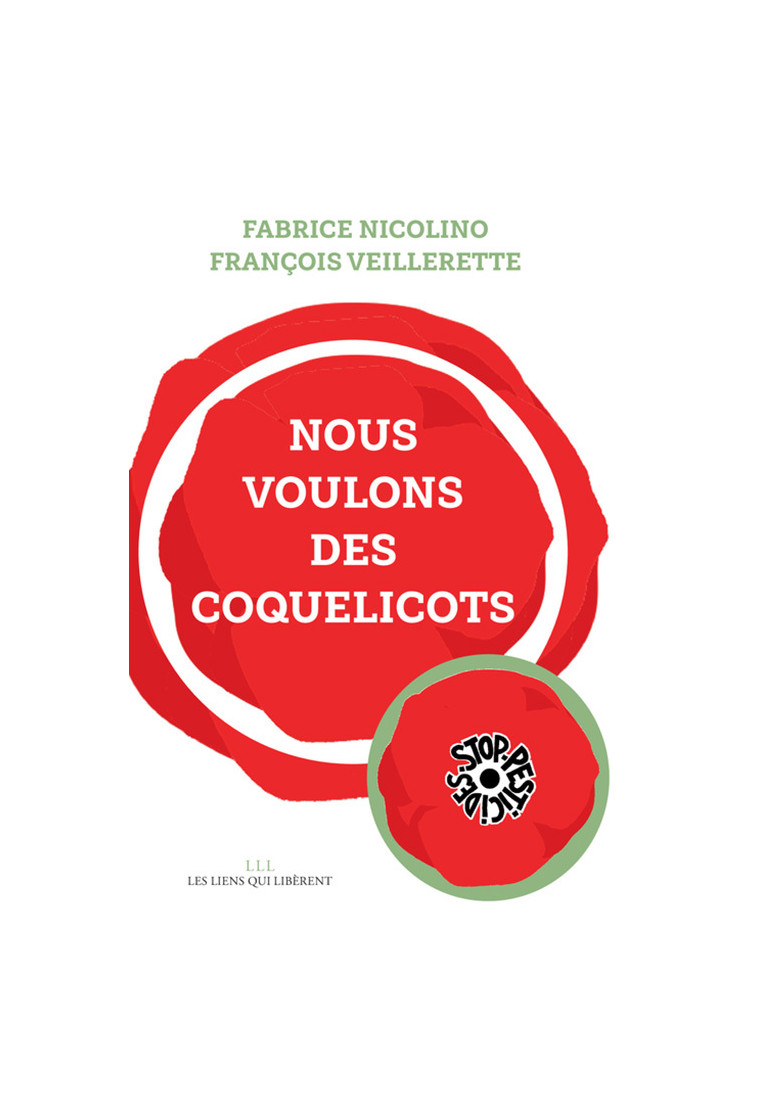 Nous voulons des coquelicots - François Veillerette - LIENS LIBERENT