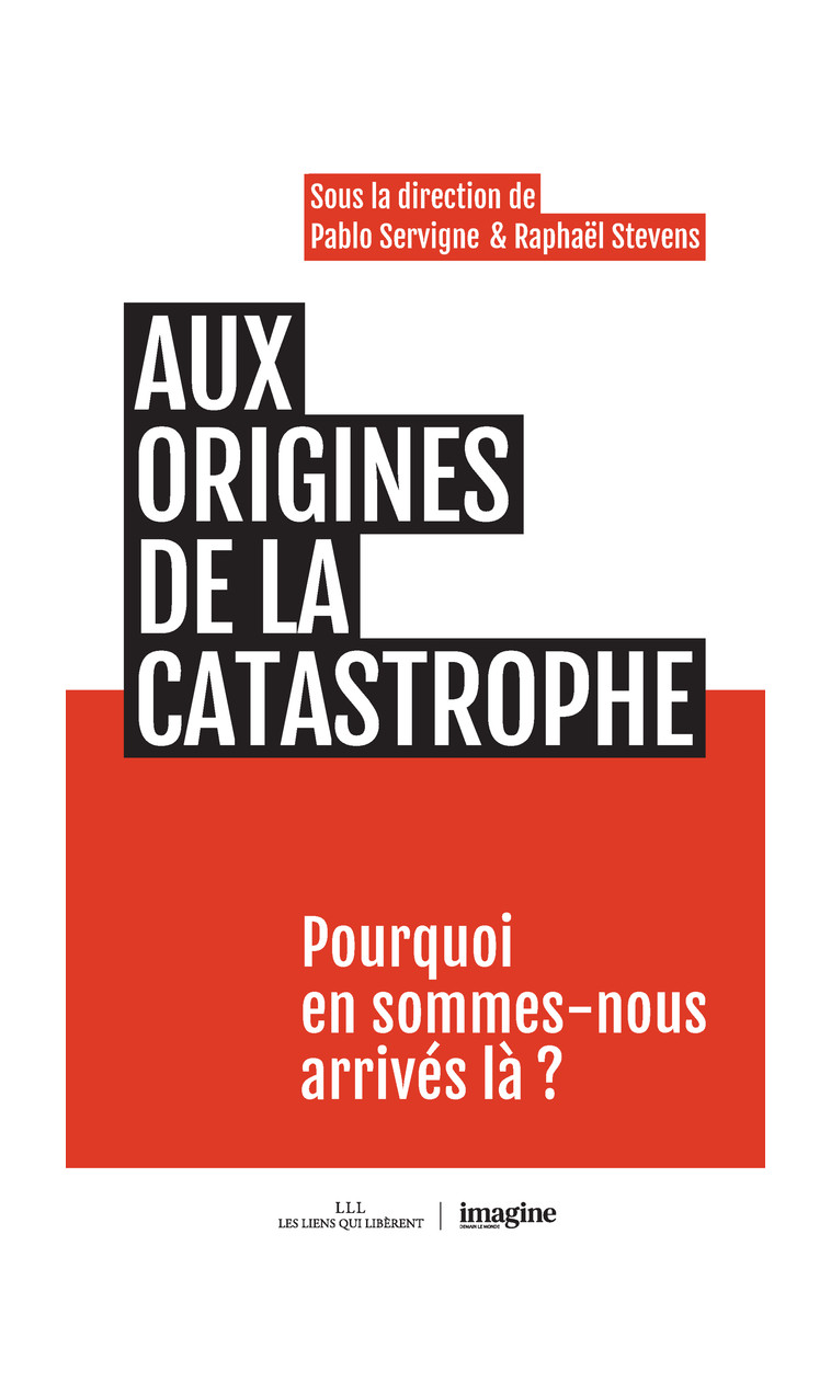 Aux origines de la catastrophe - Raphaël Stevens - LIENS LIBERENT