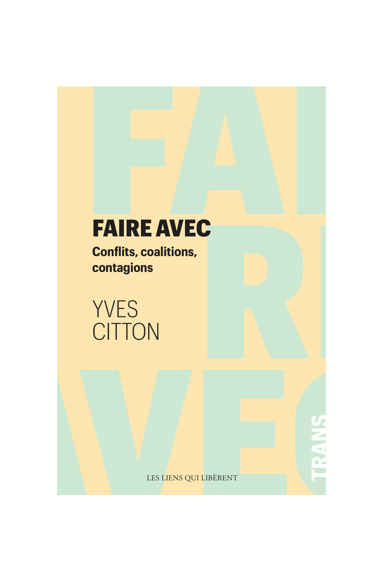 Faire avec - Yves Citton - LIENS LIBERENT