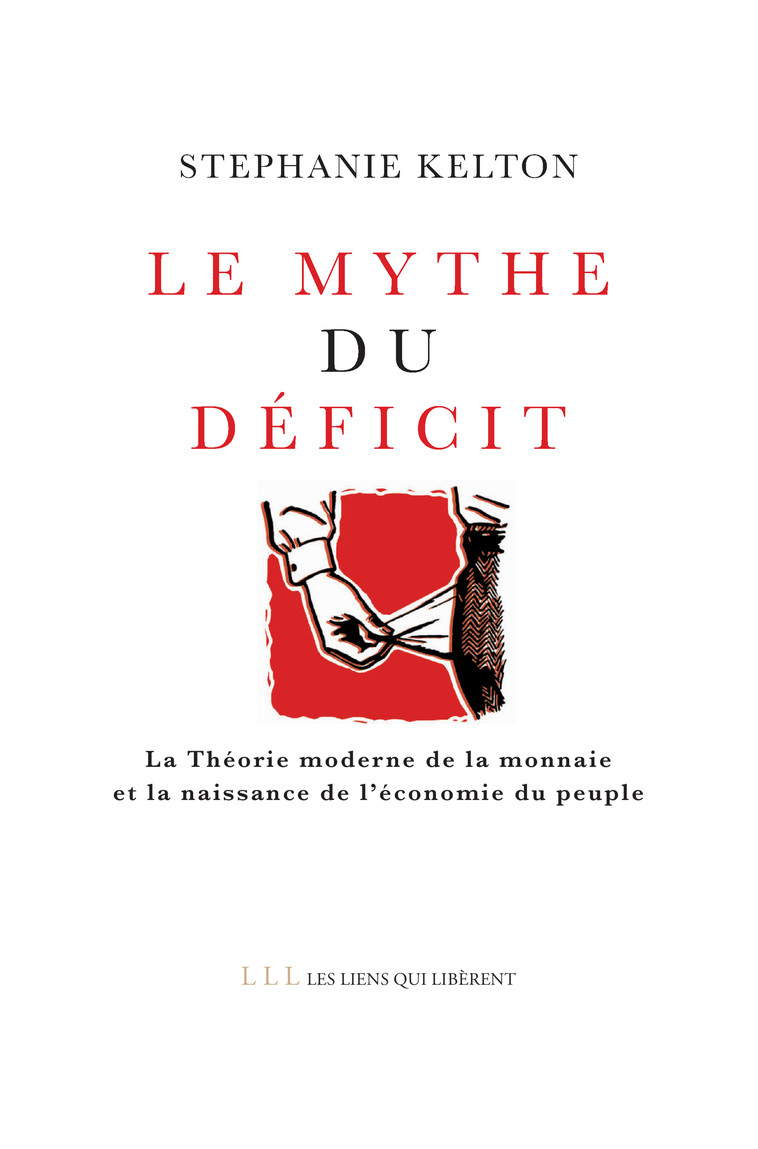 Le mythe du déficit - Stéphanie Kelton - LIENS LIBERENT