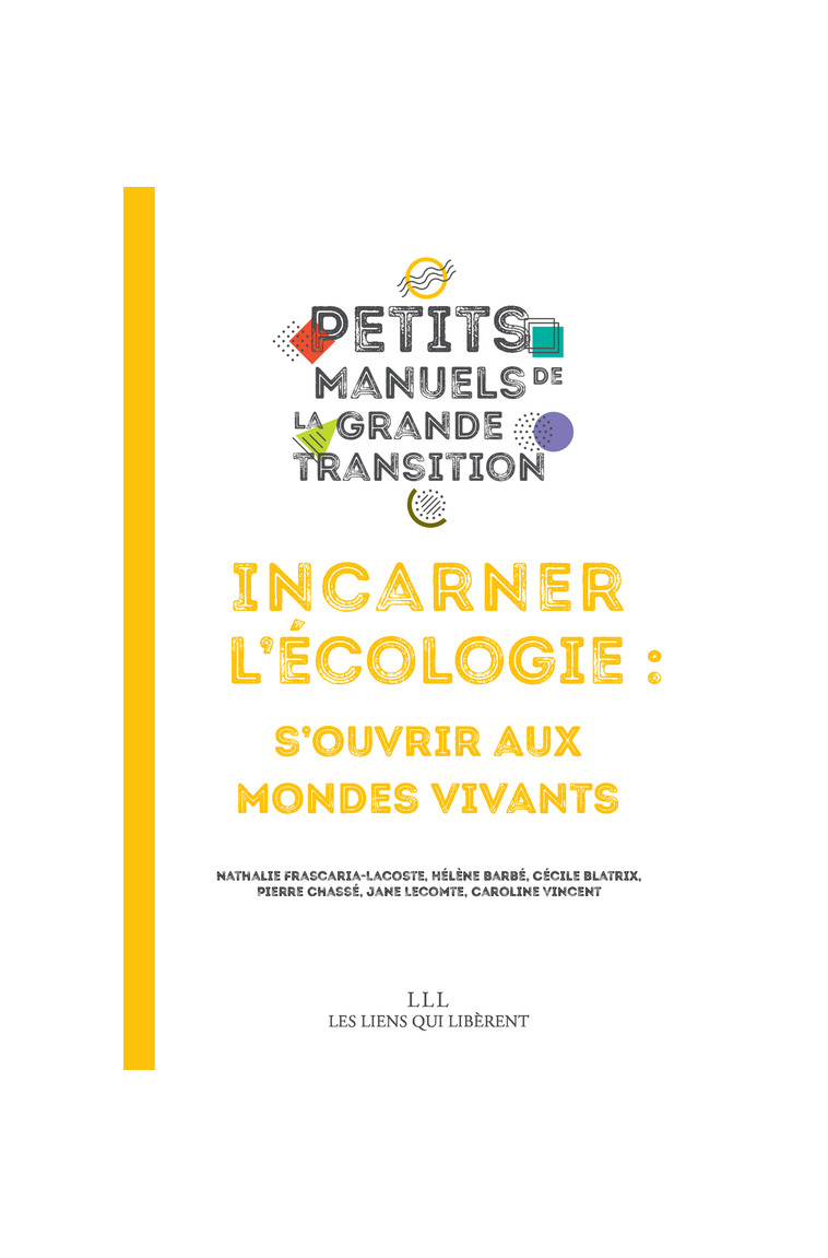 Incarner l'écologie -  Campus de la transition - LIENS LIBERENT