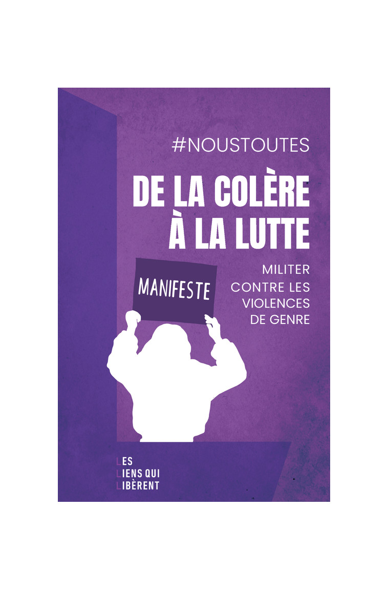 De la colère à la lutte - Collectif Noustoutes - LIENS LIBERENT