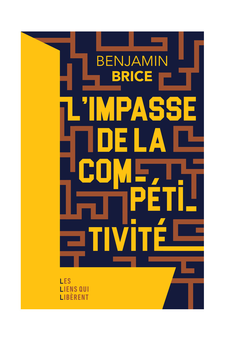 L'impasse de la compétitivité - Benjamin Brice - LIENS LIBERENT