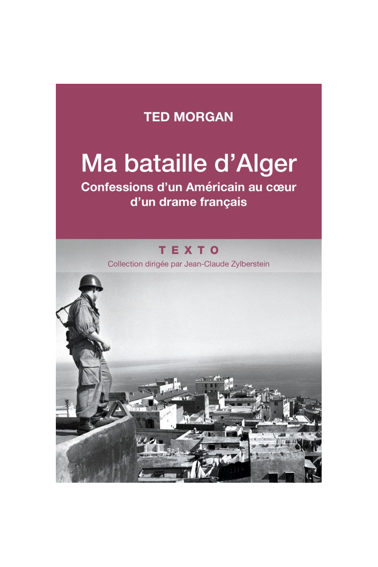 Ma bataille d'Alger - Ted Morgan - TALLANDIER