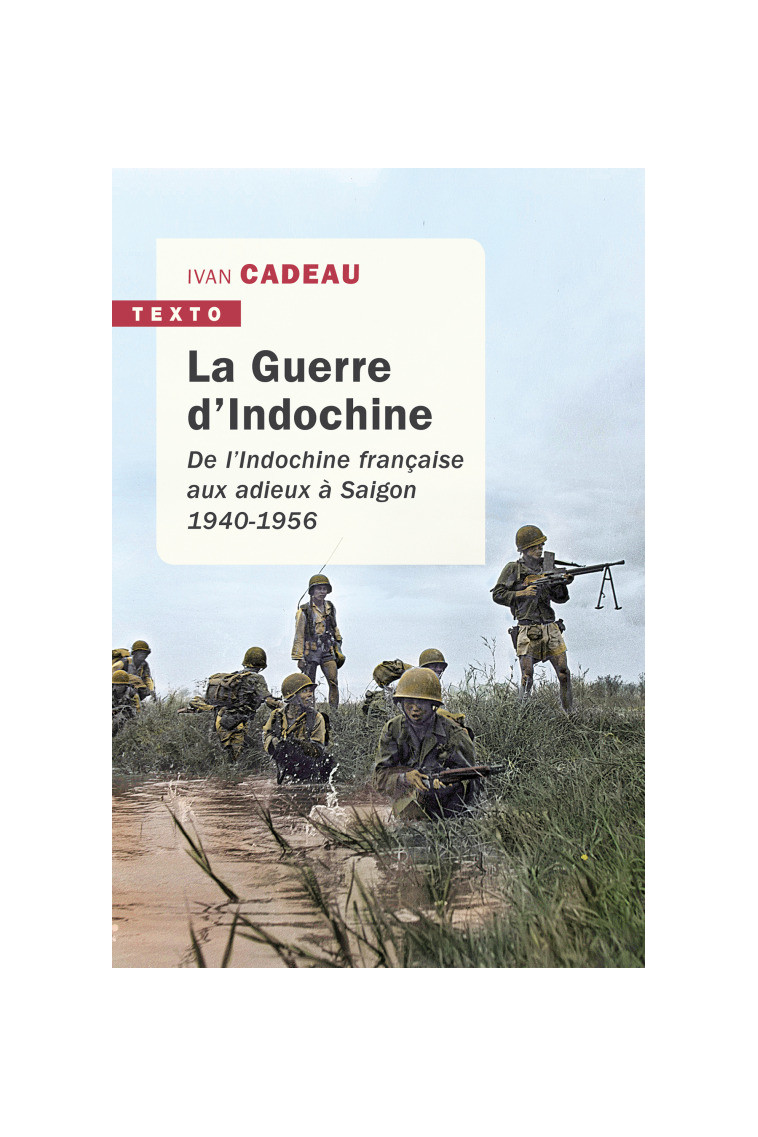 La guerre d'Indochine - Ivan Cadeau - TALLANDIER