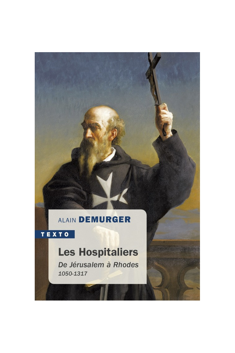 Les hospitaliers - Alain Demurger - TALLANDIER