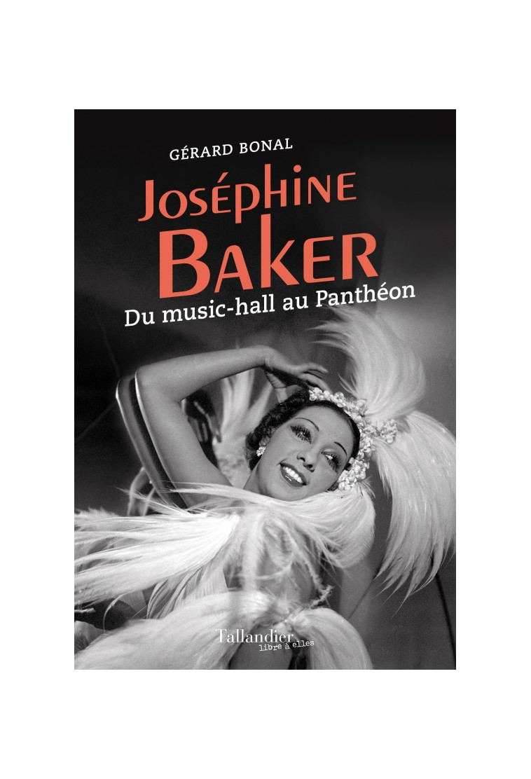 Joséphine Baker - Gérard Bonal - TALLANDIER