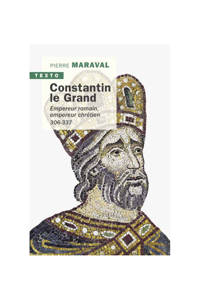 Constantin le Grand - Pierre Maraval - TALLANDIER