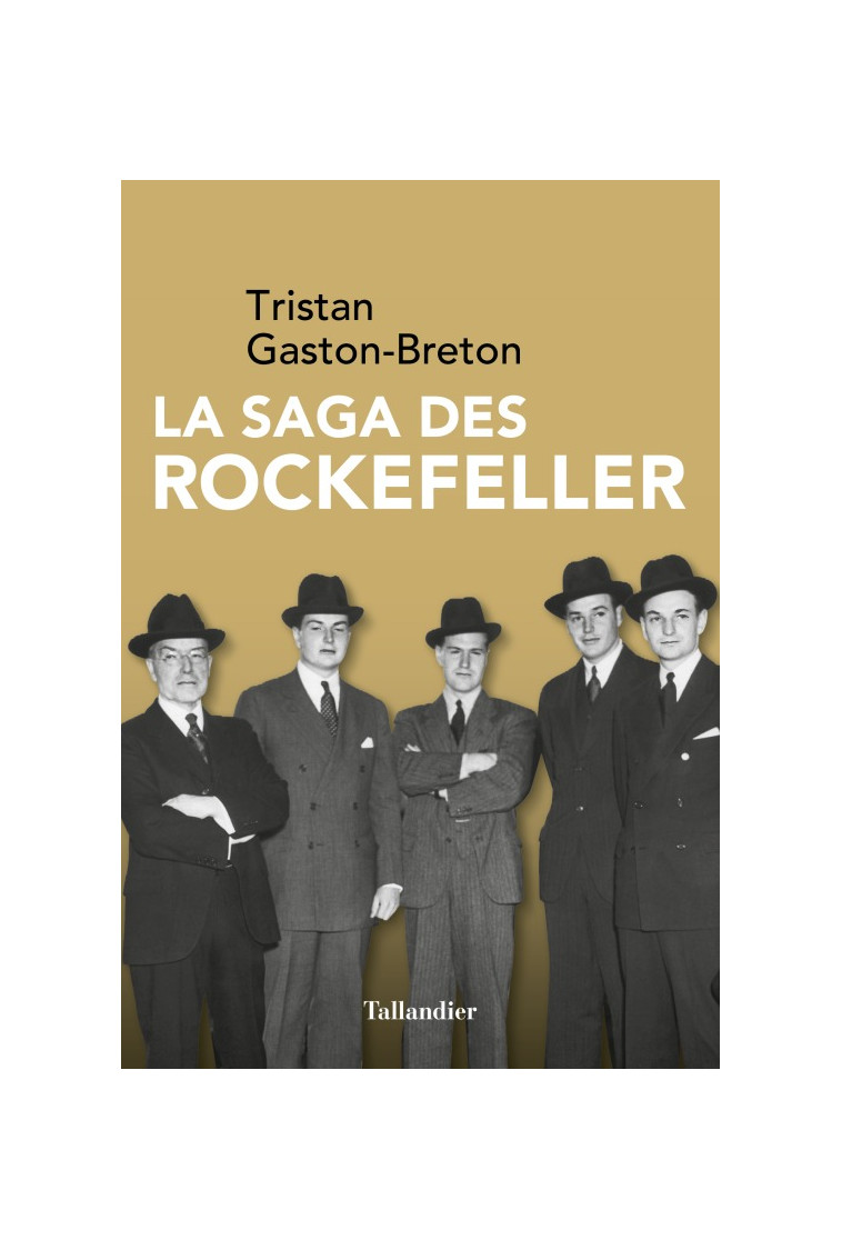 La Saga des Rockefeller - Tristan Gaston-Breton - TALLANDIER