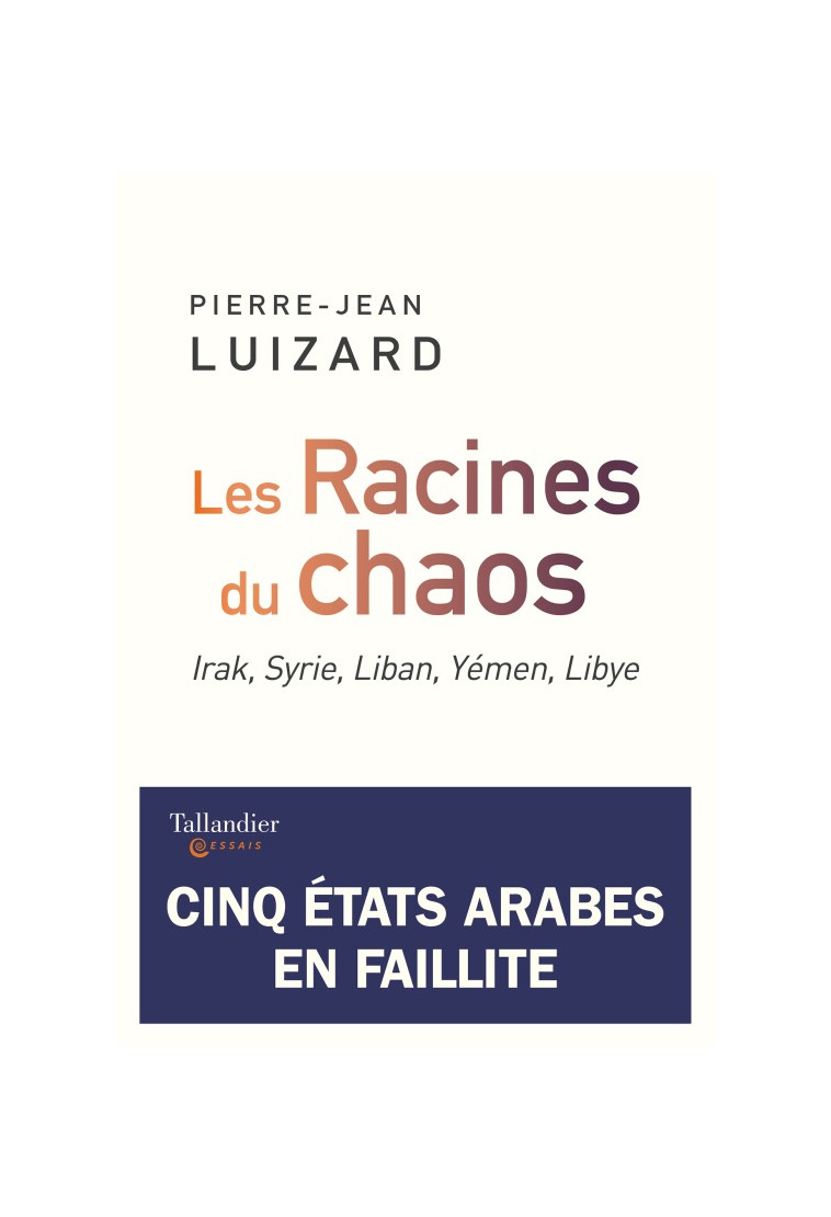 Les racines du chaos - Pierre-Jean Luizard - TALLANDIER