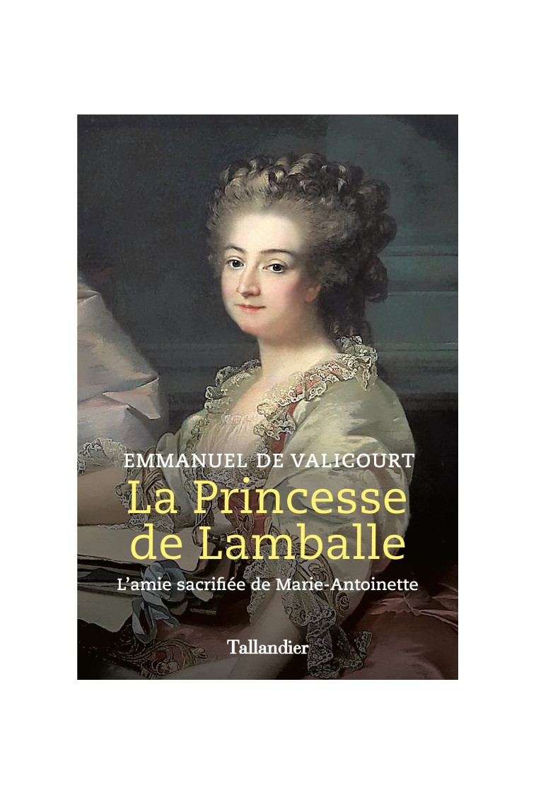 La princesse de Lamballe - Emmanuel De Valicourt - TALLANDIER