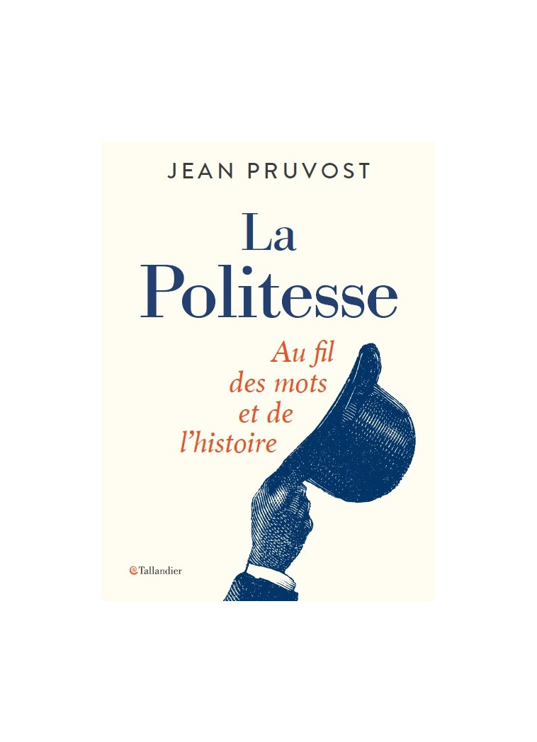 La politesse - Jean Pruvost - TALLANDIER