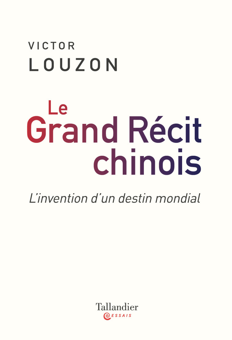 Le grand récit chinois - Victor LOUZON - TALLANDIER