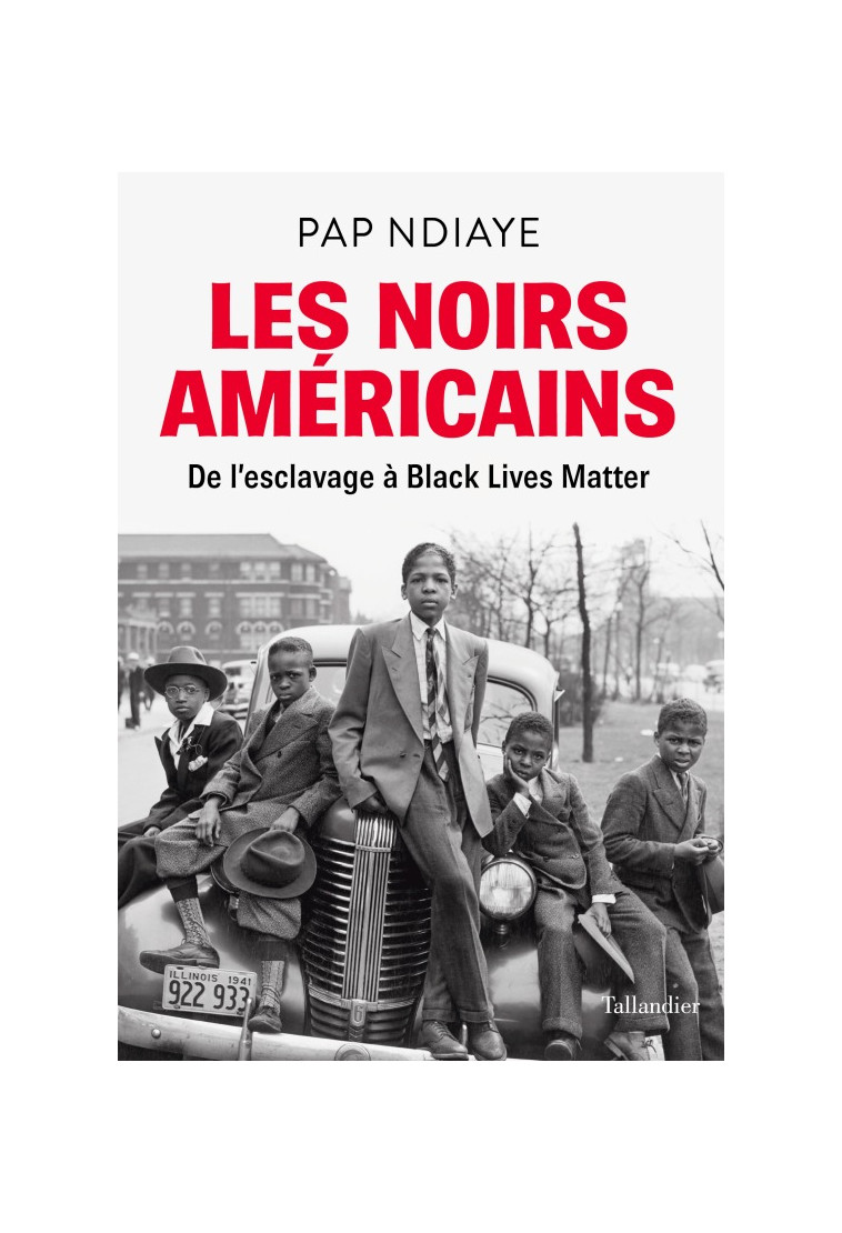 Les noirs américains - Pap Ndiaye - TALLANDIER