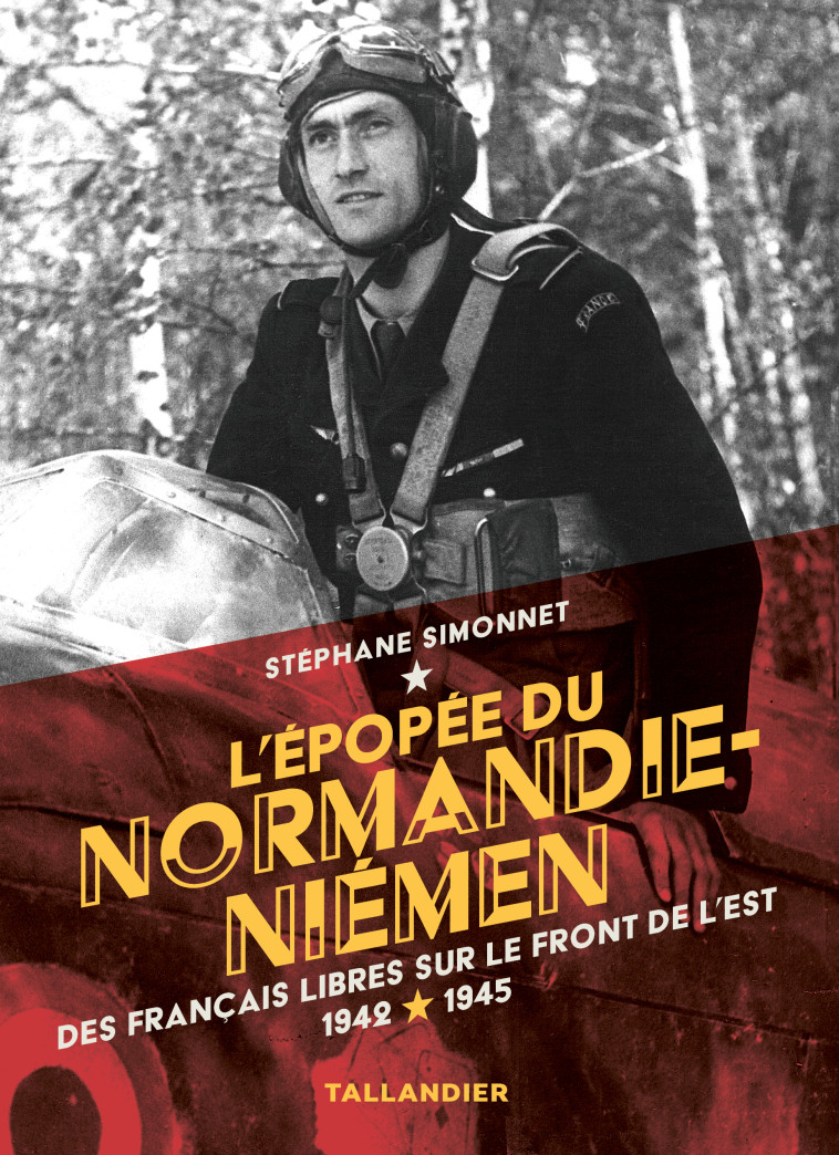 L'épopée du Normandie-Niémen - Stéphane Simonnet - TALLANDIER