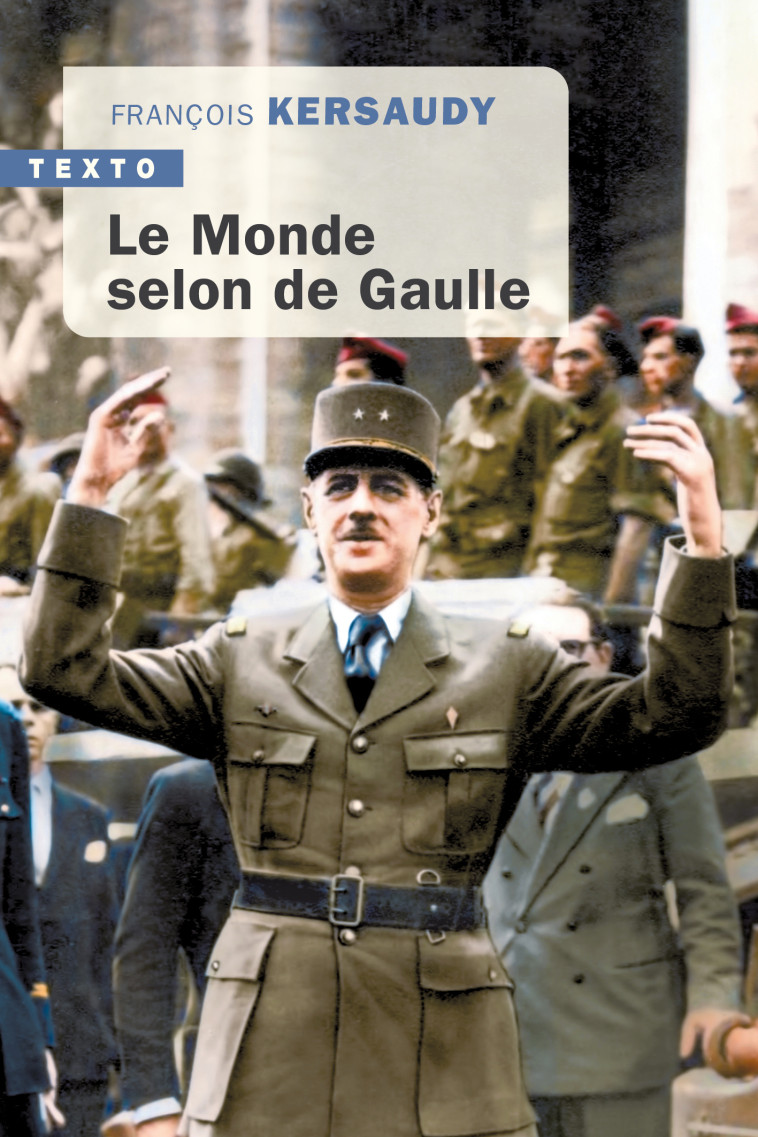 Le monde selon De Gaulle - Francois Kersaudy - TALLANDIER