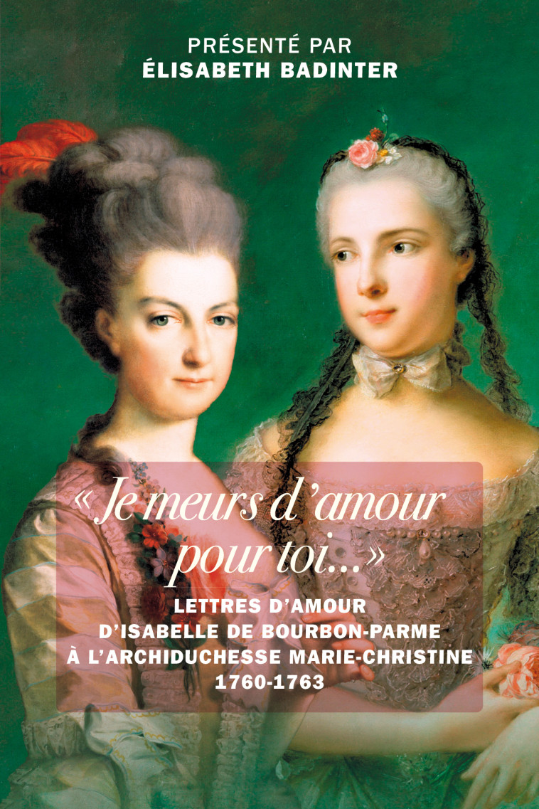 « Je meurs d'amour pour toi...» - Elisabeth Badinter - TALLANDIER