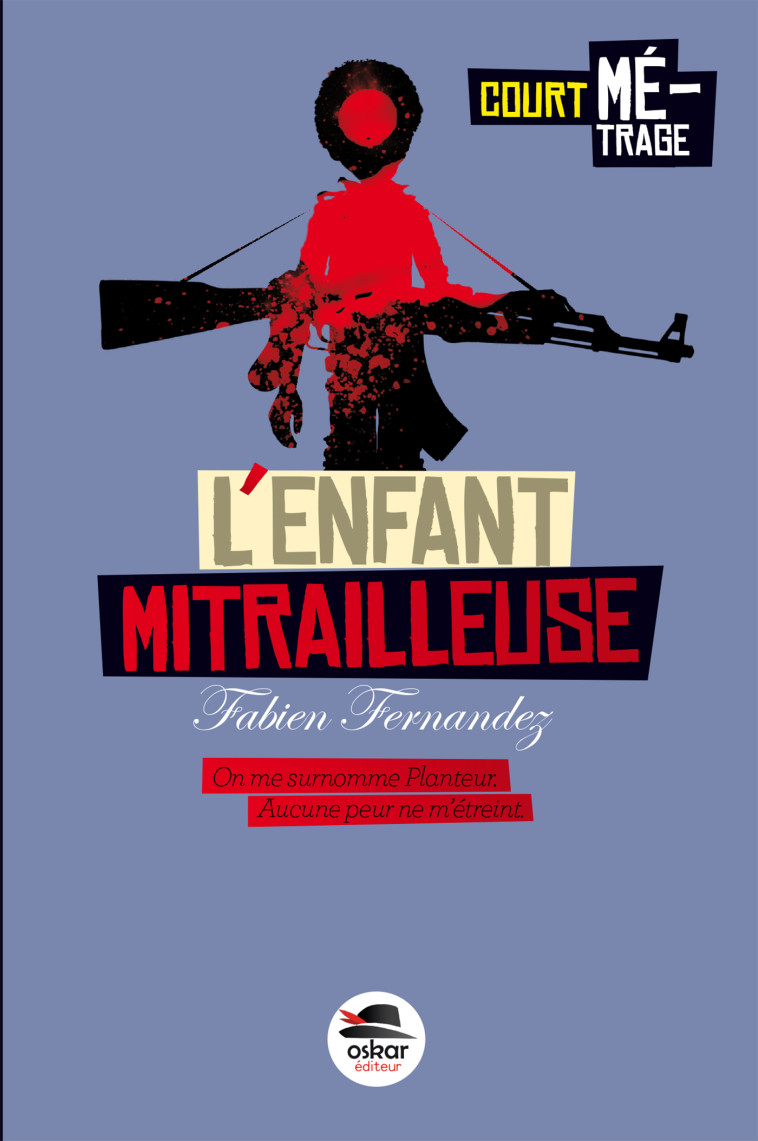 ENFANT MITRAILLEUSE (L') - Fabien Fernandez - OSKAR