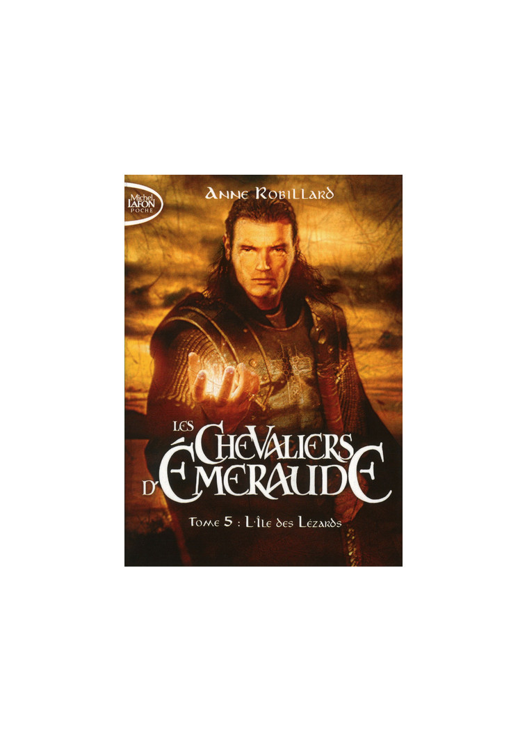 Les Chevaliers d'Emeraude - tome 5 L'Ile des lézards - Anne Robillard - MICHEL LAFON PO