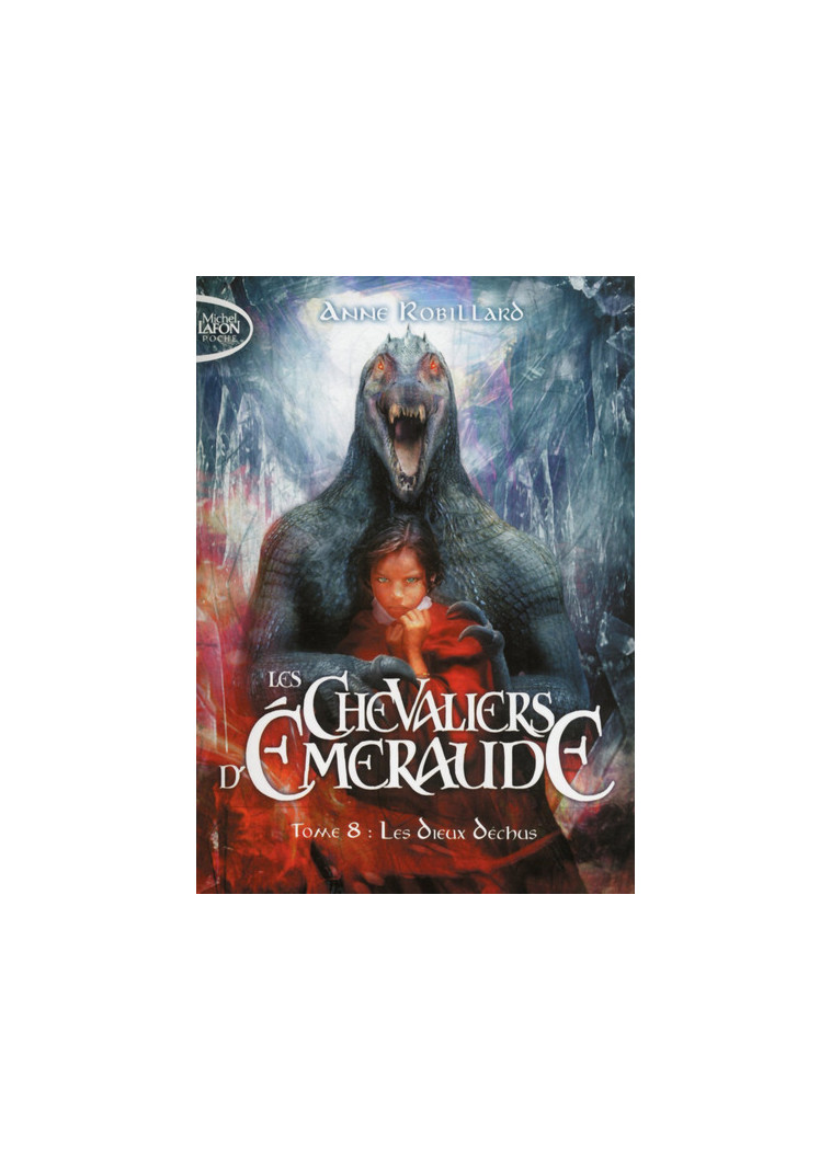 Les Chevaliers d'Emeraude - tome 8 Les dieux déchus - Anne Robillard - MICHEL LAFON PO