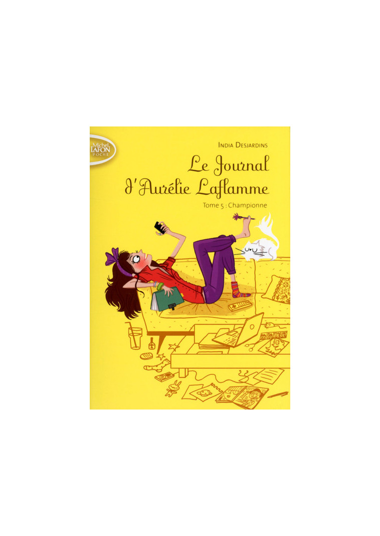 Le Journal d'Aurélie Laflamme - tome 5 Championne - India Desjardins - MICHEL LAFON PO