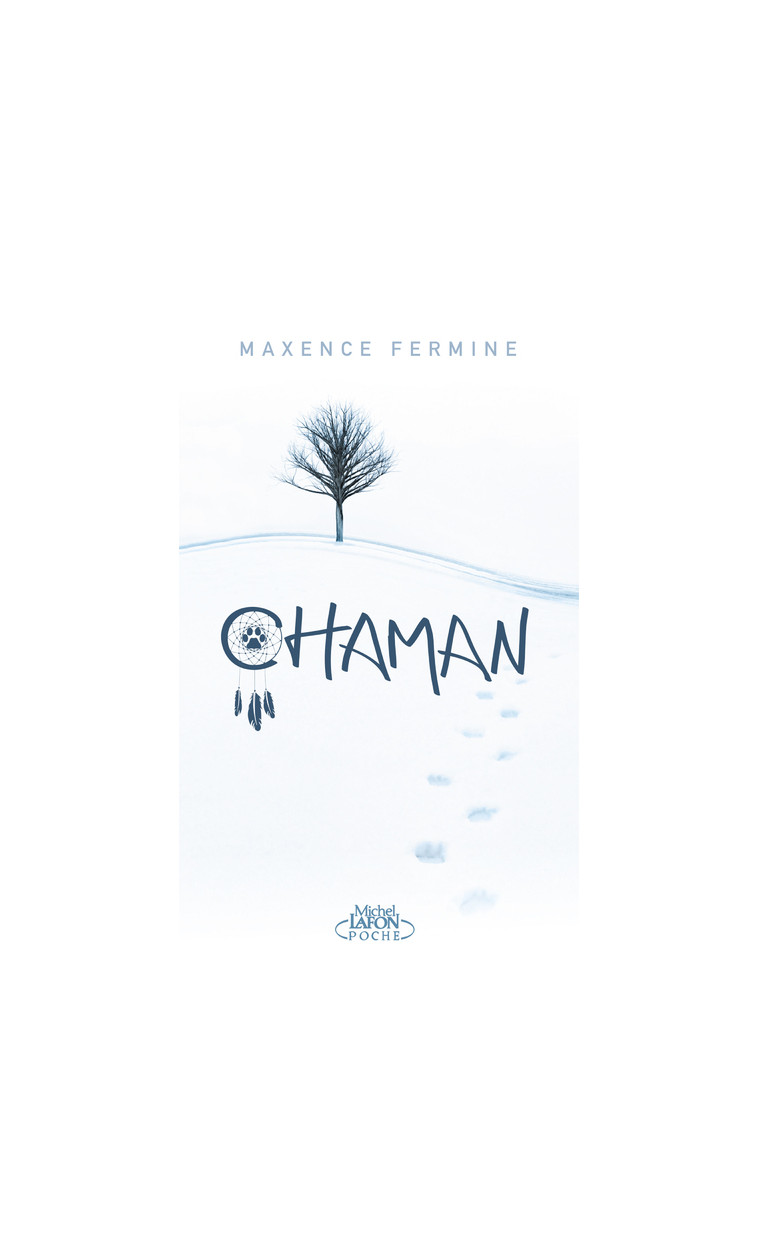 Chaman - Maxence Fermine - MICHEL LAFON PO