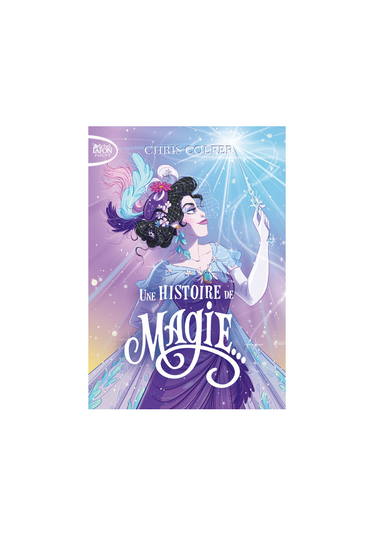 Une histoire de magie - tome 1 - Chris Colfer - MICHEL LAFON PO