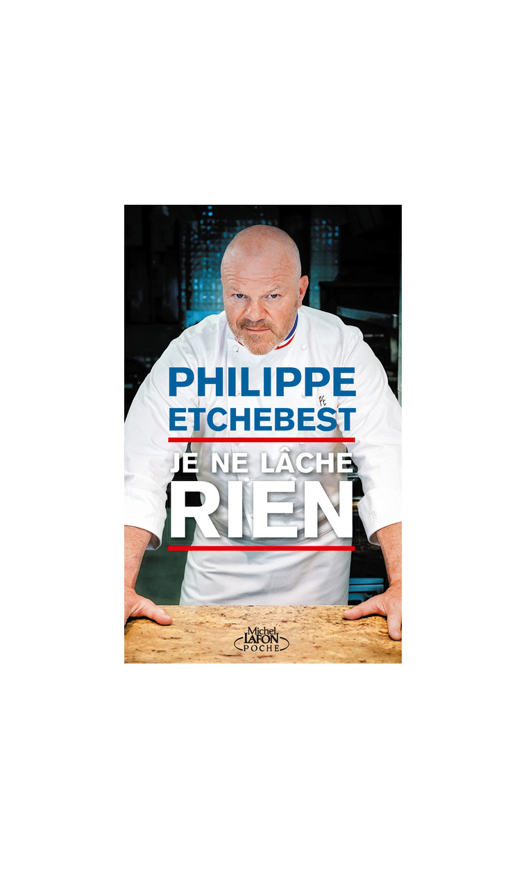 Je ne lâche rien - Philippe Etchebest - MICHEL LAFON PO