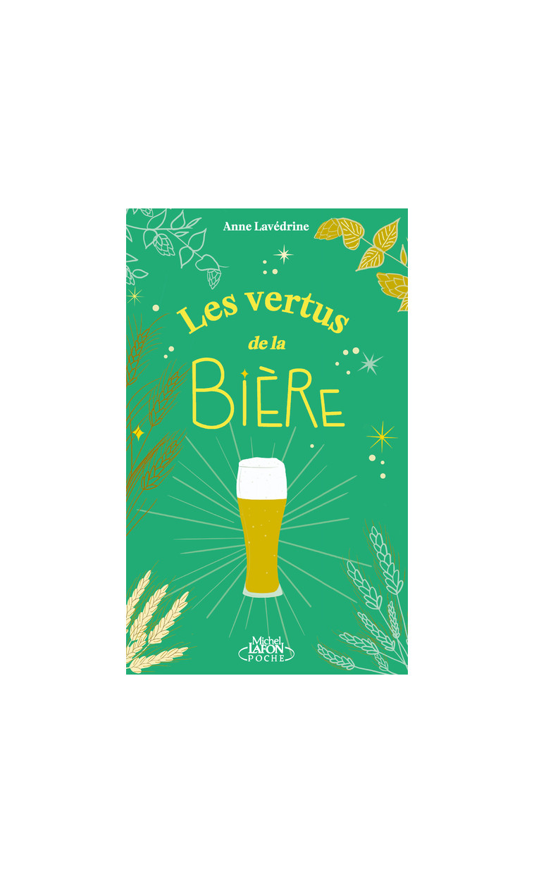 Les vertus de la bière - Anne Lavédrine - MICHEL LAFON PO